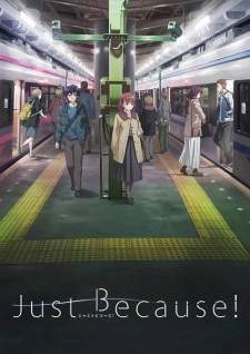 Just Because! (Episode 1 – 12)