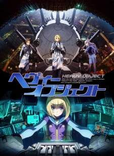 Heavy Object (Episode 1 – 24)
