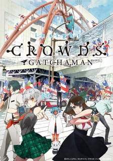 Gatchaman Crowds Insight (Episode 0 – 12)