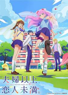 Fuufu Ijou, Koibito Miman. (Episode 1 – 12)